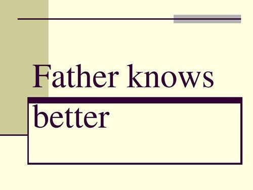 father knows better翻译