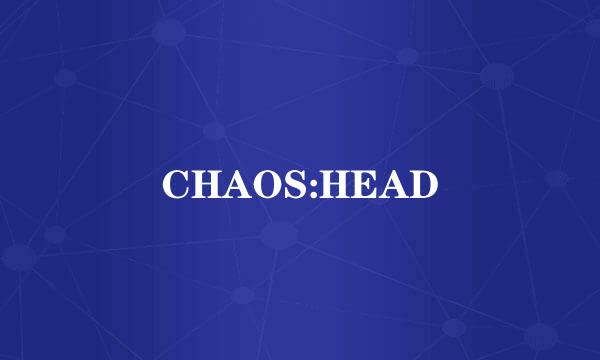 CHAOS:HEAD