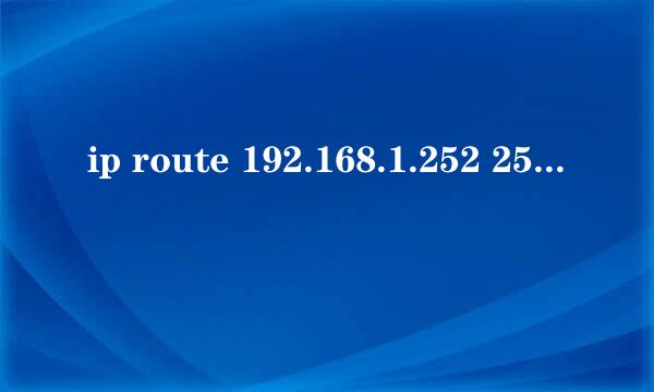 ip route 192.168.1.252 255.255.255.252 192.168.1.253