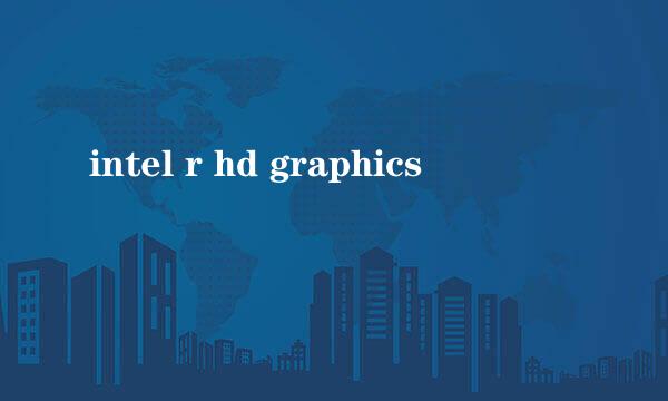 intel r hd graphics