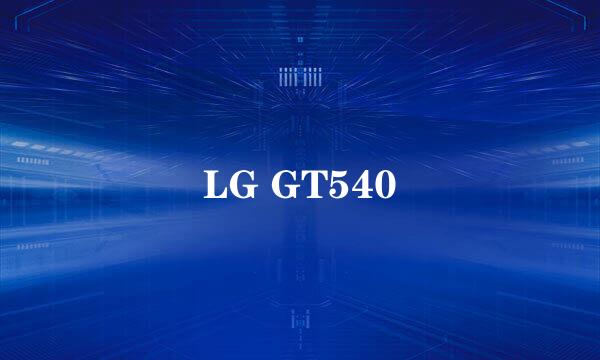 LG GT540