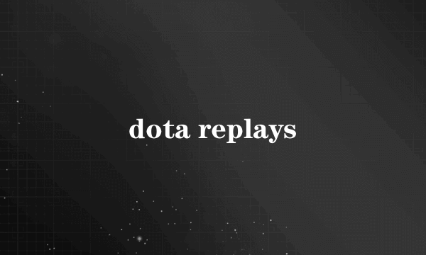 dota replays